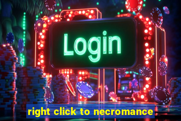 right click to necromance